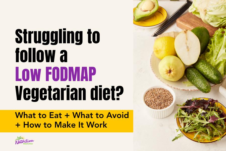 low fodmap vegetarian diet food guide what to eat and avoid for bloating relief
