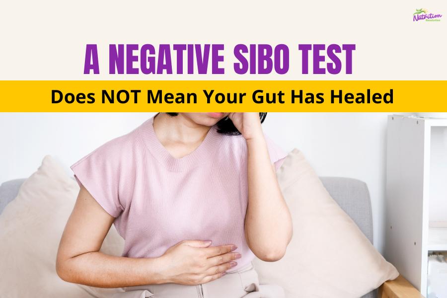 Why a negative SIBO breath test does not necessarily mean complete gut healing after SIBO treatment